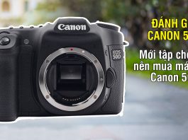 Có nên mua Canon 50D ở thời điểm hiện tại