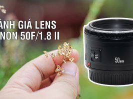 Đánh giá chi tiết lens Canon 50F/1.8 II
